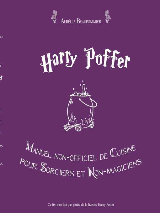 Title details for Harry Poffer Manuel non officiel de cuisine pour sorciers et non-magiciens by Aurelia Beaupommier - Available